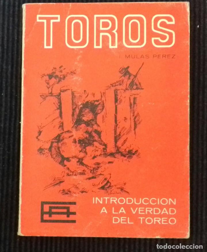 Libros de segunda mano: TOROS. INTRODUCCION A LA VERDAD DEL TOREO. I. MULAS PEREZ.1971 - Foto 1