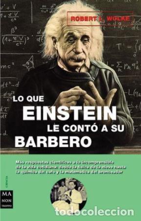 Libros de segunda mano: Lo que Einstein le cont&oacute; a su Barbero. Robert Wolke - Foto 1