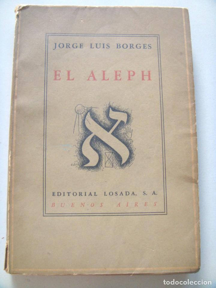 Libros de segunda mano: Jorge Luis Borges: EL ALEPH. Primera edici&oacute;n - Foto 1