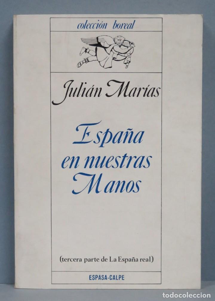 Libros de segunda mano: ESPA&Ntilde;A EN NUESTRAS MANOS. JULIAN MARIAS - Foto 1