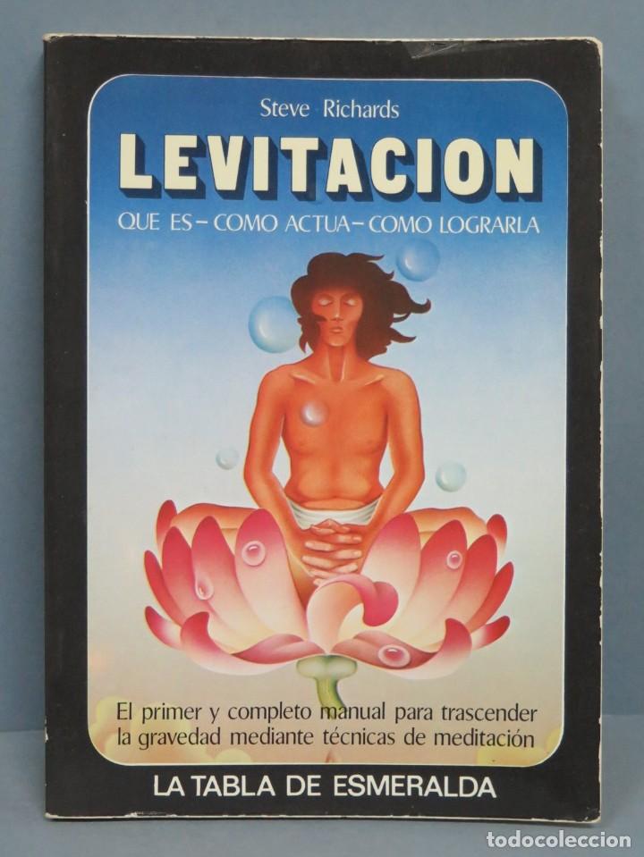 Libros de segunda mano: LEVITACI&Oacute;N (QUE ES, COMO ACT&Uacute;A, COMO LOGRARLA). STEVE RICHARDS - Foto 1