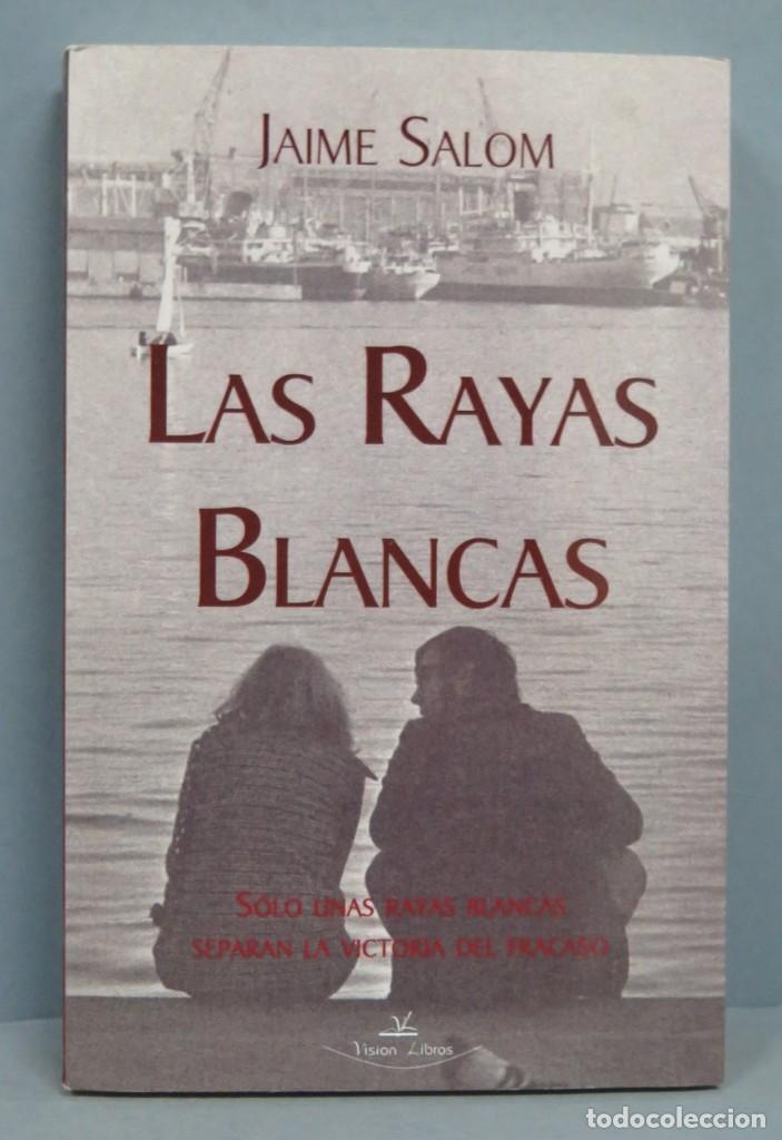 Libros de segunda mano: LAS RAYAS BLANCAS. JAIME SALOM. CON DEDICATORIA AUTOGRAFA AUTOR - Foto 1