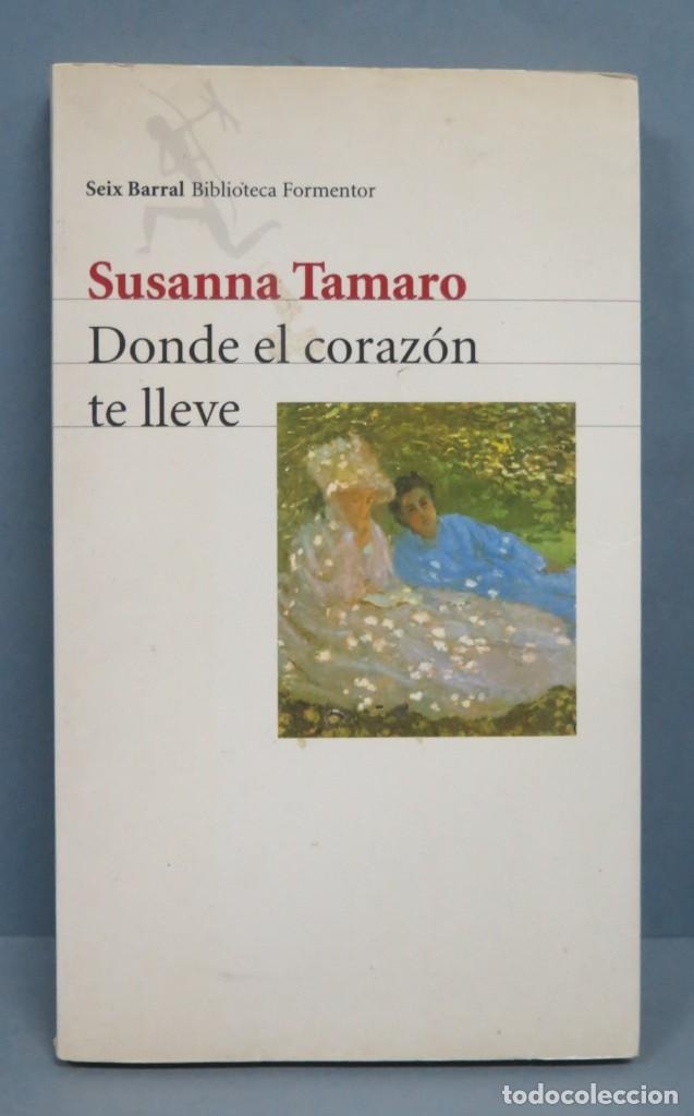 Libros de segunda mano: DONDE EL CORAZON TE LLEVE. TAMARO - Foto 1