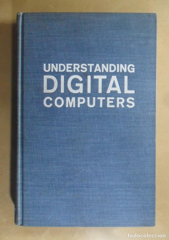 Libros de segunda mano: UNDERSTANDING DIGITAL COMPUTERS - PAUL SIEGEL - WILEY - 1967 ** EN INGLES - Foto 1