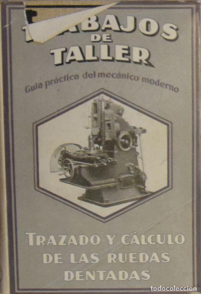 Libros de segunda mano: TRAZADO Y C&Aacute;LCULO DE LAS RUEDAS DENTADAS - H. TRIER - Foto 1