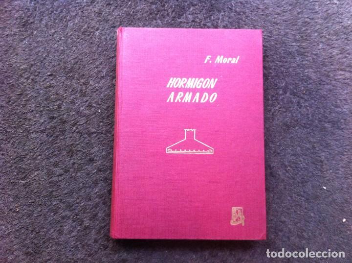Libros de segunda mano: FERNANDO MORAL.  HORMIG&Oacute;N ARMADO. ED. DOSSAT, 1966 - Foto 1