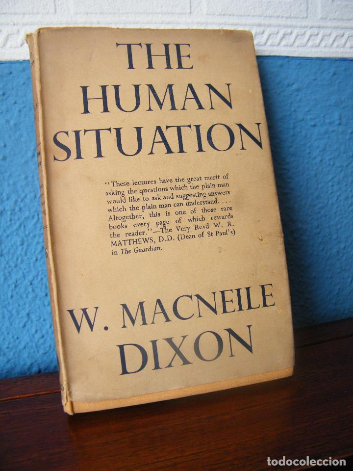 Libros de segunda mano: THE HUMAN SITUATION - W. MACNEILE DIXON - EDWARD ARNOLD - LONDRES (1944) - Foto 1