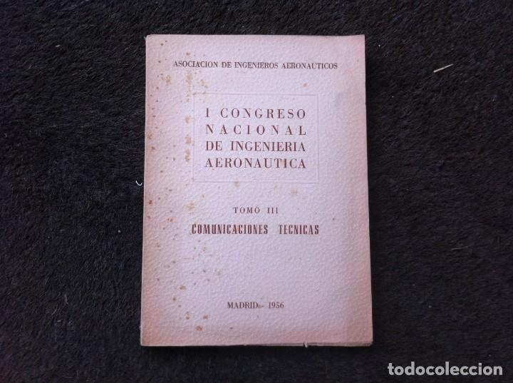 Gebrauchte B&uuml;cher: I CONGRESO NACIONAL DE INGENIER&Iacute;A AERON&Aacute;UTICA. (TOMO III) COMUNICACIONES T&Eacute;CNICAS. 1956