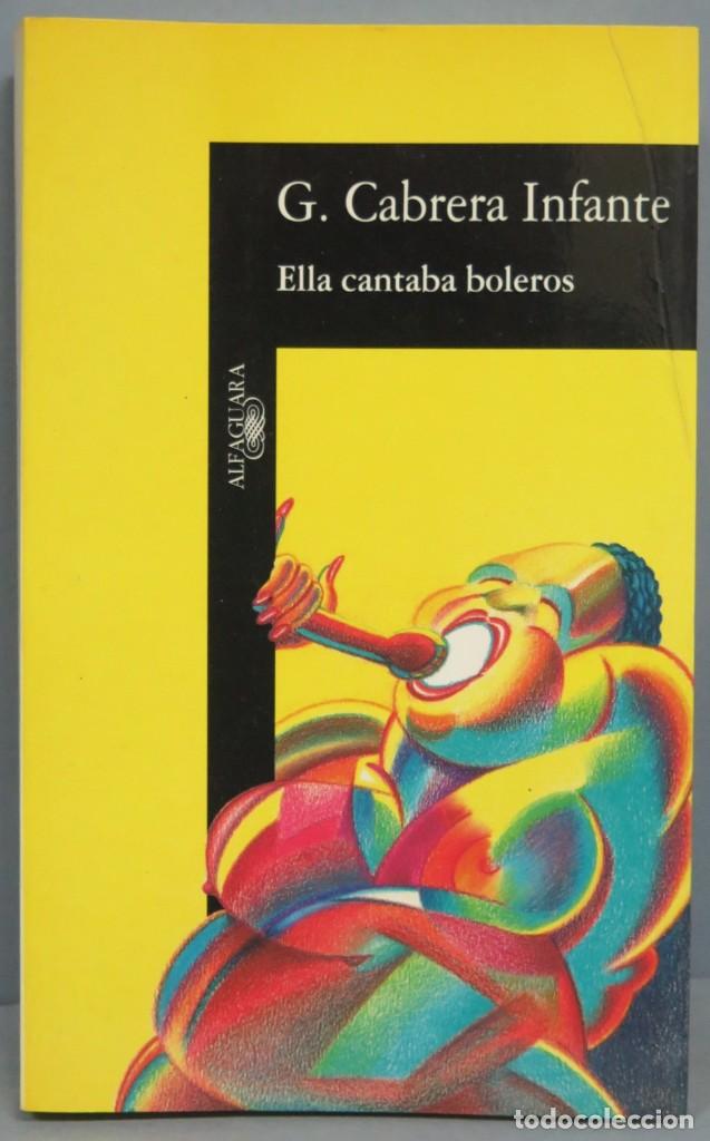 Libros de segunda mano: 1996.- ELLA CANTABA BOLEROS. CABRERA INFANTE - Foto 1