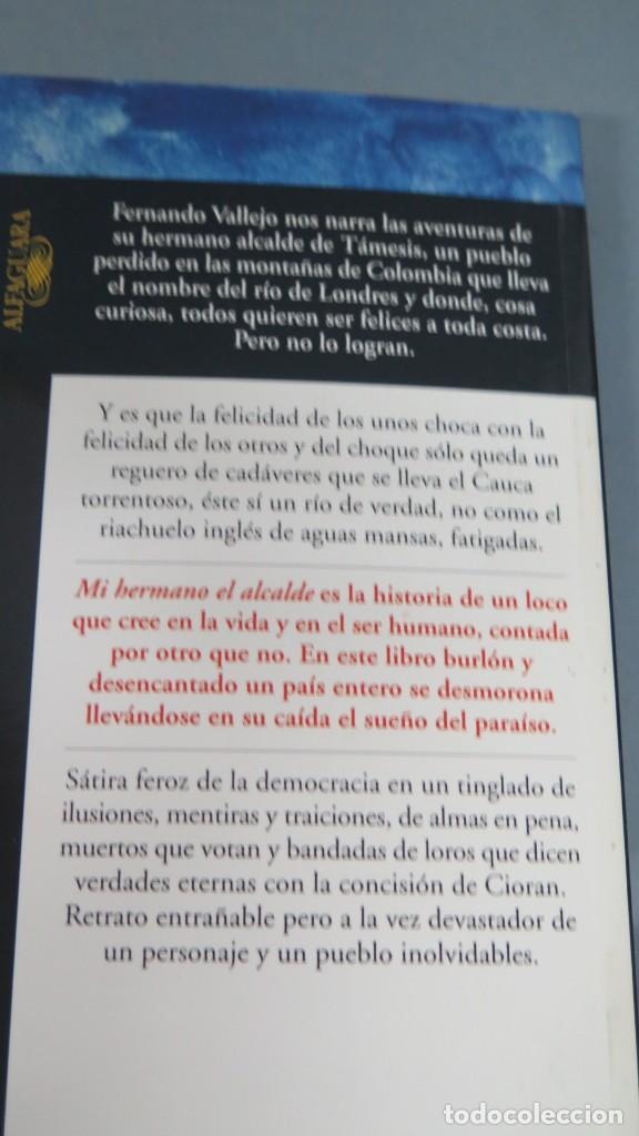 Libros de segunda mano: 2004.- MI HERMANO EL ALCALDE. FERNANDO VALLEJO - Foto 2