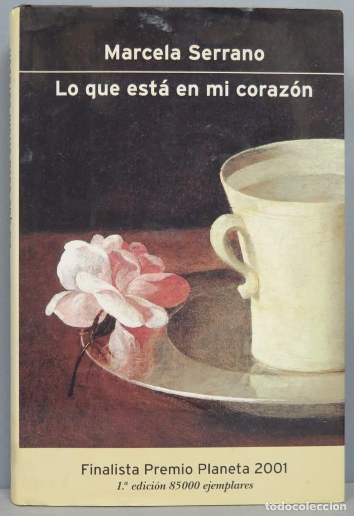 Libros de segunda mano: 2001.- LO QUE ESTA EN MI CORAZON. MARCELA SERRANO - Foto 1