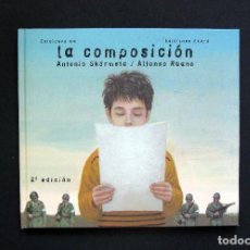 Libros de segunda mano: LA COMPOSICIÓN - ANTONIO SKÁRMETA / ALFONSO RUANO (ILUSTRADOR)