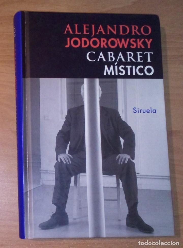 Libros de segunda mano: ALEJANDRO JODOROWSKY - CABARET M&Iacute;STICO - SIRUELA, 2006 [PRIMERA EDICI&Oacute;N] - Foto 1