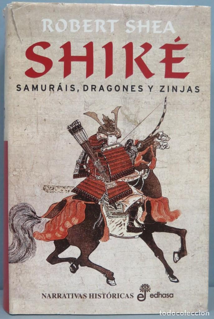 Libros de segunda mano: 2004.- SHIK&Eacute;. SAMURAIS, DRAGONES Y ZINJAS. ROBERT SHEA - Foto 1
