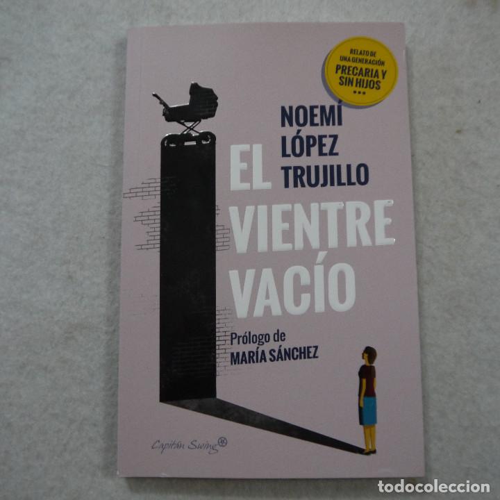 Libros de segunda mano: EL VIENTRE VAC&Iacute;O - NOEM&Iacute; L&Oacute;PEZ TRUJILLO - CAPITAN SWING LIBROS - 2019 - Foto 1