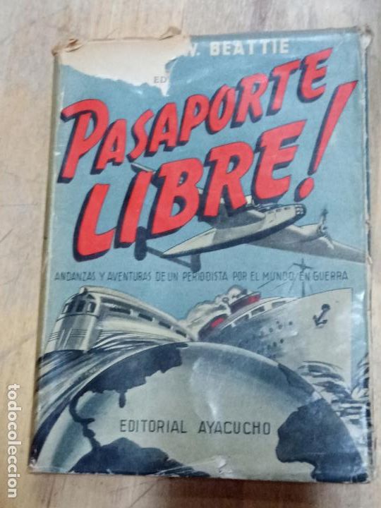 Second hand books: Edwar W. Beattie: Pasaporte libre. Andanzas y aventuras de un periodista por el mundo en guerra
