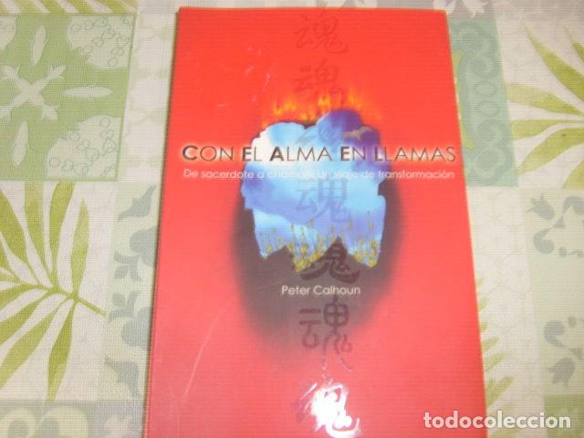 Libros de segunda mano: CON EL ALMA EN LLAMAS , PETER CALHOUN - Foto 1