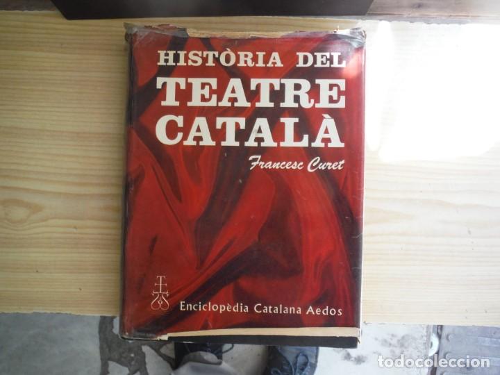 Libros de segunda mano: CURET, Francesc. - HISTORIA DEL TEATRE CATALA - Foto 2