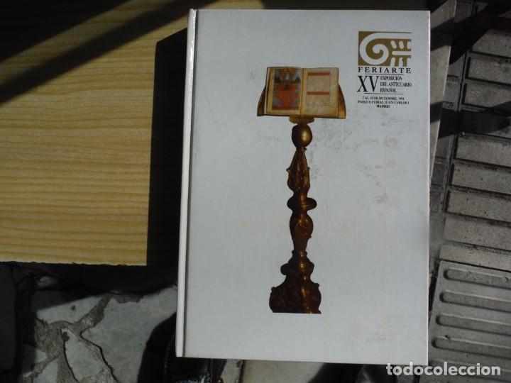 Libros de segunda mano: FERIARTE - FERIARTE. XV EXPOSICION DEL ANTICUARIO ESPA&Ntilde;OL. DEL 7 AL 13 DE DICIEMBRE 1991. MADRID