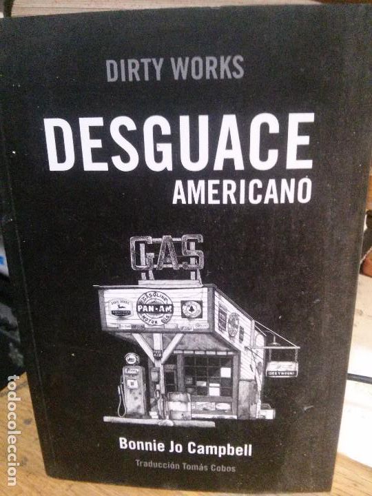 Livres d'occasion: desguace americano dirty works, por bonnie jo campbell.