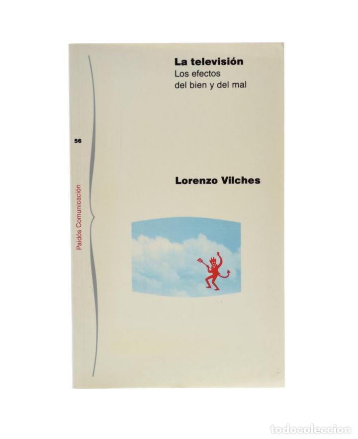 Libros de segunda mano: LA TELEVISI&Oacute;N. LOS EFECTOS DEL BIEN Y DEL MAL - ViLCHES, Lorenzo - Foto 1