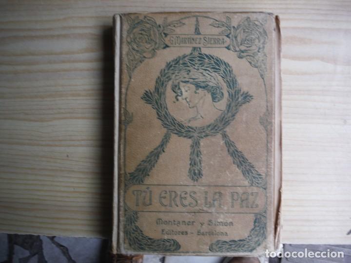 Libros de segunda mano: MARTINEZ SIERRA, Gregorio - TU ERES LA PAZ - Foto 2