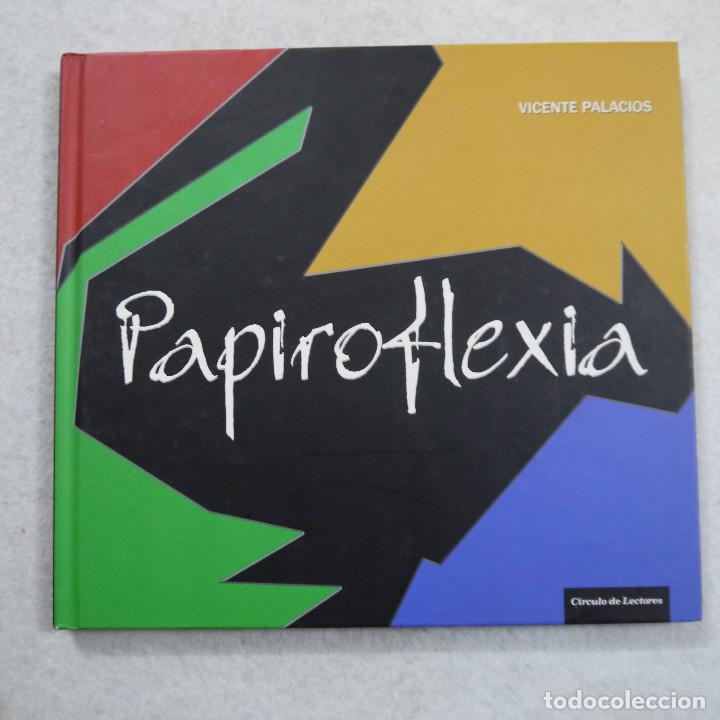 Libros de segunda mano: PAPIROFLEXIA - VICENTE PALACIOS - C&Iacute;RCULO DE LECTORES - 2009 - Foto 1