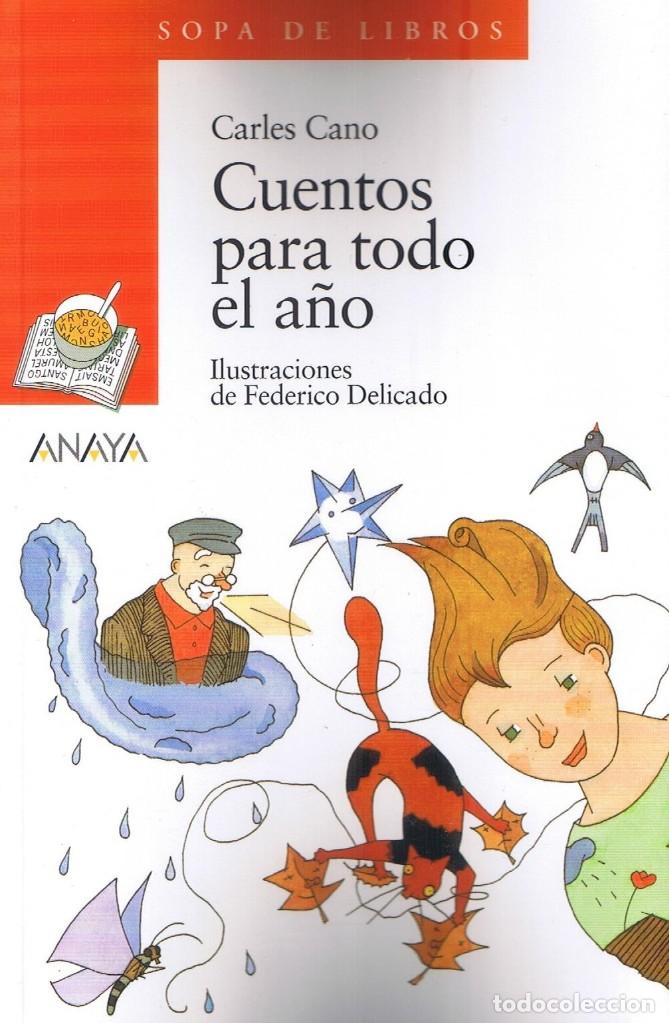 Libros de segunda mano: Cuentos para todo el a&ntilde;o - Carles Cano - Sopa de Libros - Anaya - Foto 1