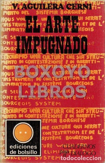 Libros de segunda mano: AGUILERA CERNI, V. El arte impugnado - Foto 1