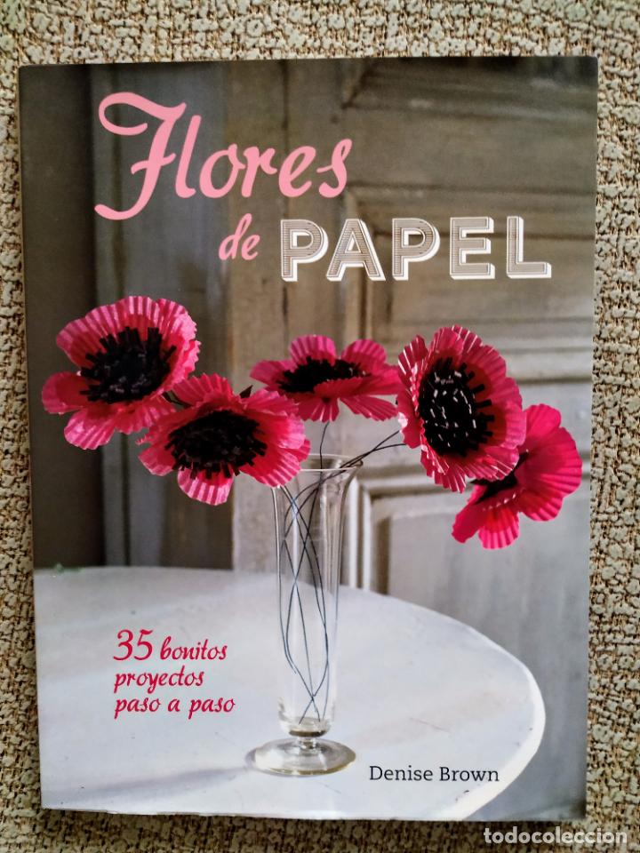 Libros de segunda mano: Flores de papel / Denise Brown. Acanto, 2015. &iexcl;NUEVO! - Foto 1