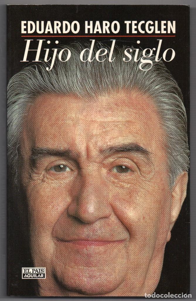 Libros de segunda mano: Hijo del siglo. Eduardo Haro Tecglen - Foto 1