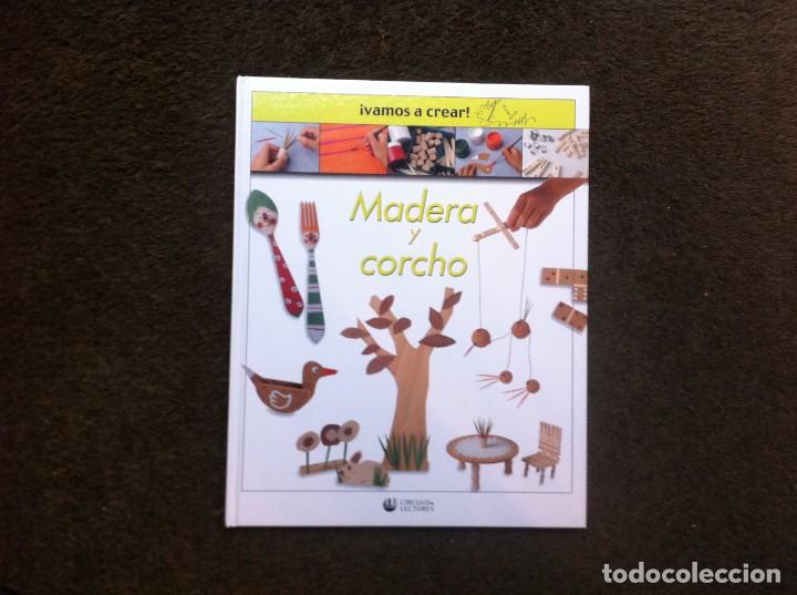 Libros de segunda mano: &iexcl;VAMOS A CREAR!  MADERA Y CORCHO.  ED. C&Iacute;RCULO, 2004 - Foto 1
