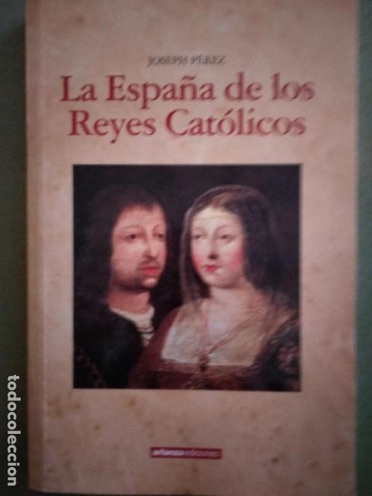 Libros de segunda mano: La Espa&ntilde;a de los Reyes Cat&oacute;licos - Joseph Perez - Foto 1