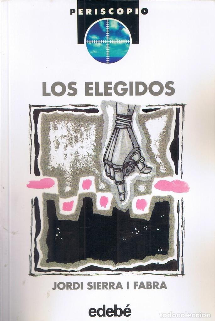 Libros de segunda mano: Los Elegidos - Jordi Sierra I Fabra - Periscopio - Edeb&eacute; - Foto 1
