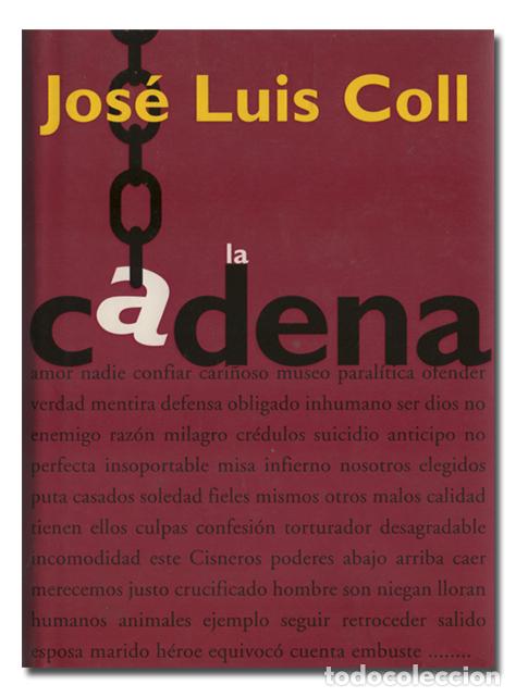 Libros de segunda mano: COLL (Jos&eacute; Luis).- La cadena. Ediciones B, 1996. 1&ordf; edici&oacute;n. Carton&eacute; con sobrecubierta - Foto 1