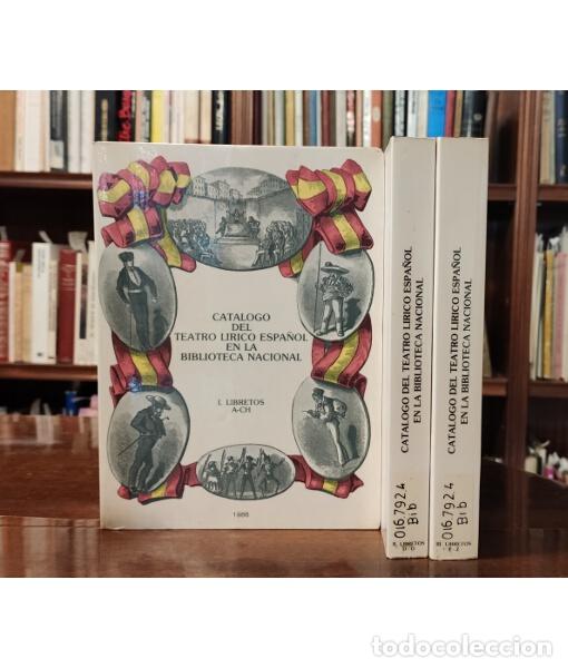 Second hand books: CAT&Aacute;LOGO DEL TEATRO L&Iacute;RICO ESPA&Ntilde;OL EN LA BIBLIOTECA NACIONAL. TRES TOMOS. VV.AA. Ministerio de Cultu