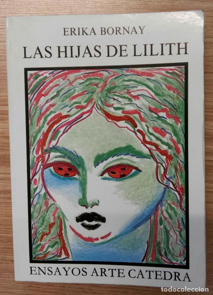 Libros de segunda mano: LAS HIJAS DE LILITH. ERIKA BORNAY.. Ed. C&aacute;tedra, 2001 - Foto 1