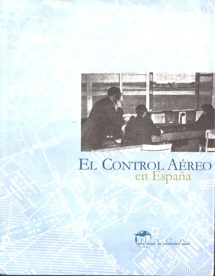 Libros de segunda mano: El control a&eacute;reo en Espa&ntilde;a. 1998. Uni&oacute;n Sindical de Controladores A&eacute;reos - Foto 1
