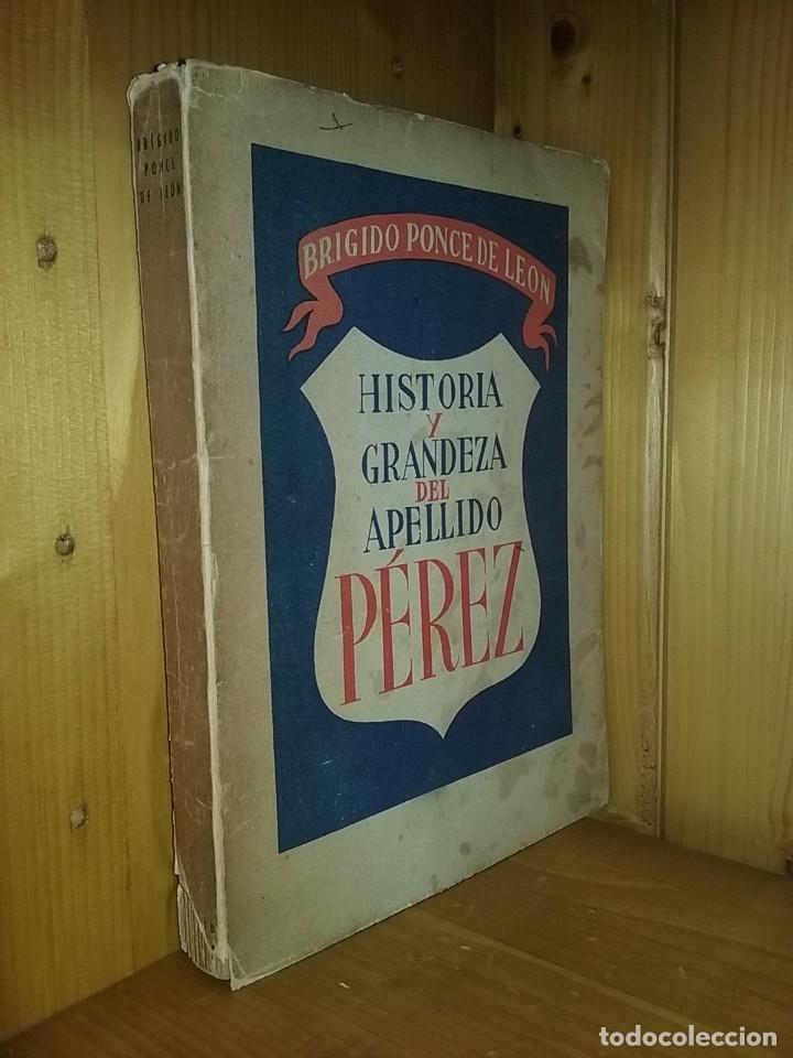 Livres d'occasion: HISTORIA Y GRANDEZA DEL APELLIDO PEREZ, BRIGIDO PONCE DE LEON, PROLOGO FRAY JUSTO PEREZ URBEL, 1948