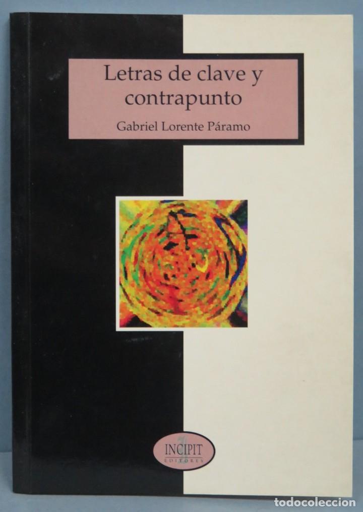 Libros de segunda mano: LETRAS DE CLAVE Y CONTRAPUNTO. GABRIEL LORENTE PARAMO. CON DEDICATORIA AUTOGRAFA AUTOR - Foto 1
