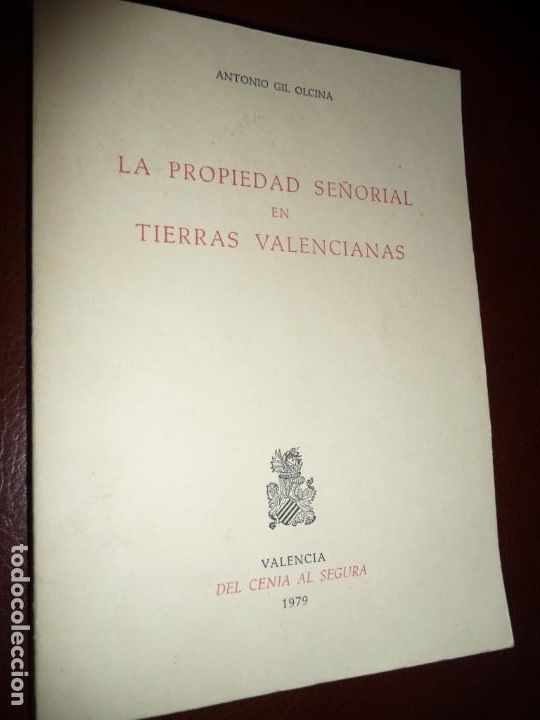 Libros de segunda mano: LA PROPIEDAD SE&Ntilde;ORIAL EN TIERRAS VALENCIANAS.1979,ANTONIO GIL OLCINA. RUSTICA  276PP-  **496