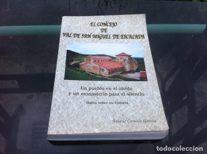 Libros de segunda mano: AMADO CANCELO GARC&Iacute;A. EL CONCEJO DE VAL DE SAN MIGUEL DE ESCALADA.  2000
