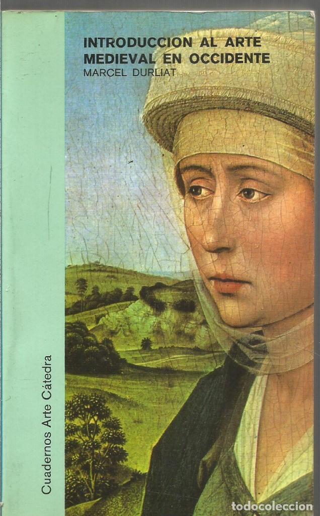 Libros de segunda mano: MARCEL DURLIAT. INTRODUCCCION AL ARTE MEDIEVAL EN OCIDENTE. CATEDRA - Foto 1