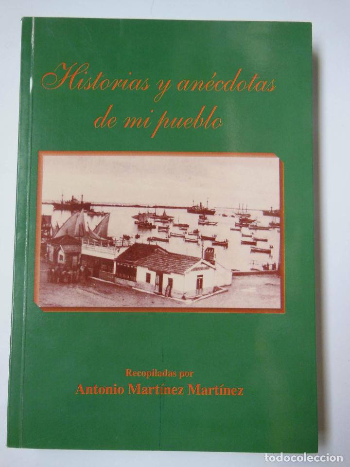 Livros em segunda m&atilde;o: HISTORIAS Y AN&Eacute;CDOTAS DE MI PUEBLO. Torrevieja. MART&Iacute;NEZ MART&Iacute;NEZ Antonio (recopilaci&oacute;n) 2005