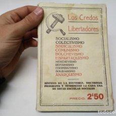 Libros de segunda mano: LIBRO AÑO 1931 LOS CREDOS LIBERTADORES SOCIALISMO COLECTIVISMO SINDICALISMO COMUNISMO ESPARTAQUISMO . Lote 194975833