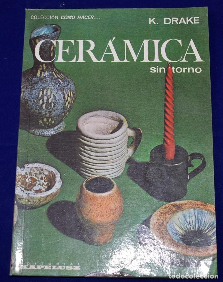 Libros de segunda mano: Cer&aacute;mica sin torno. Drake, K. - Foto 1