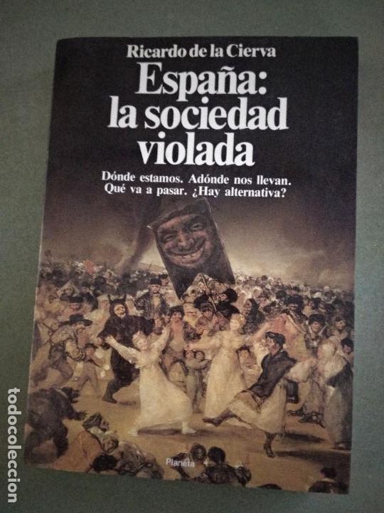 Libros de segunda mano: ESPA&Ntilde;A, LA SOCIEDAD VIOLADA - CIERVA, RICARDO DE LA - Foto 1