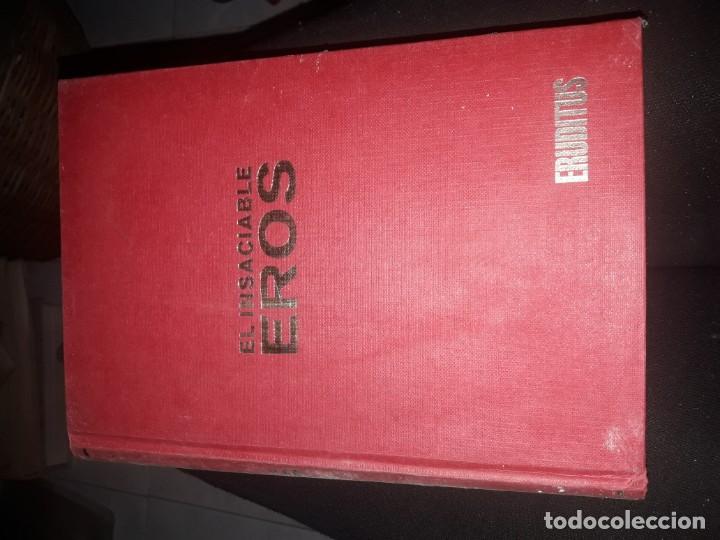 Libros de segunda mano: EL INSACIABLE EROS - Foto 1
