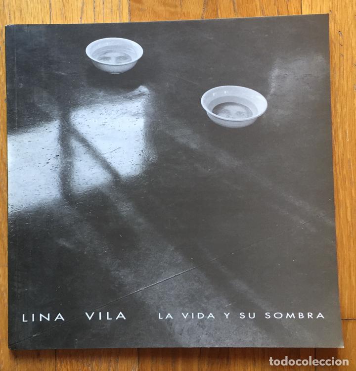 Libros de segunda mano: LINA VILA, La Vida y su sombra, Catalogo - Foto 1