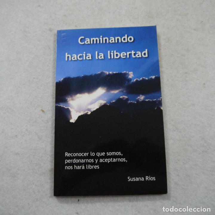 Libros de segunda mano: CAMINANDO HACIA LA LIBERTAD - SUSANA RIOS - 2007